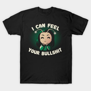 I Can Feel Your Bullshit T-Shirt